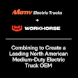 Motiv Electric Trucks and Workhorse partnership announcement for medium-duty electric truck OEM