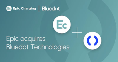 California-based Epic Charging and Bluedot Technologies announce their acquisition partnership.